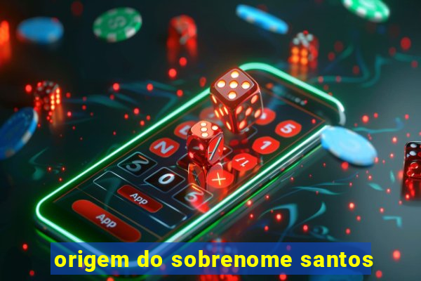 origem do sobrenome santos